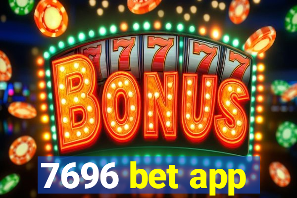 7696 bet app